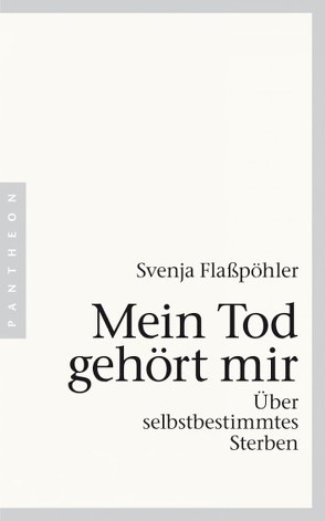 Mein Tod gehört mir von Flaßpöhler,  Svenja