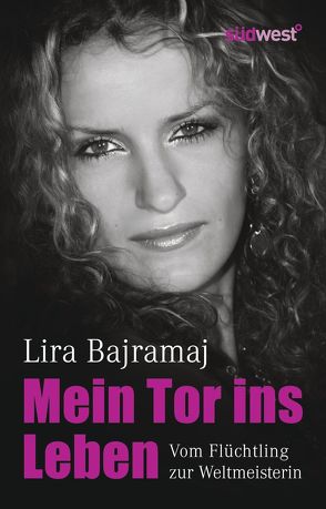 Mein Tor ins Leben von Bajramaj,  Lira