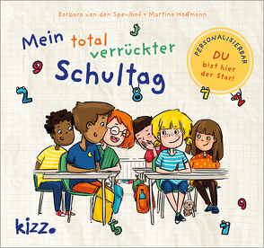 Mein total verrückter Schultag von Hoffmann,  Martina, Speulhof,  Barbara van den