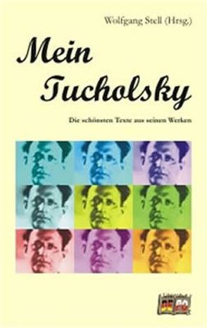 Mein Tucholsky von Stell,  Wolfgang