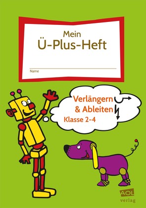 Mein-Ü-Plus-Heft: Verlängern & Ableiten – Kl. 2-4 von Rinderle,  Bettina