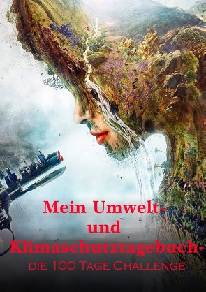 Mein Umwelt- und Klimaschutztagebuch von Winter,  Ute