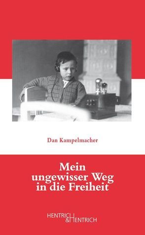 Mein ungewisser Weg in die Freiheit von Großklaus,  Dieter, Kampelmacher,  Dan