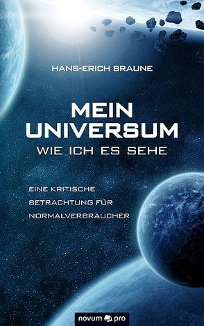 Mein Universum – wie ich es sehe von Braune,  Hans-Erich