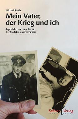 Mein Vater, der Krieg und ich von Rasch,  Michael