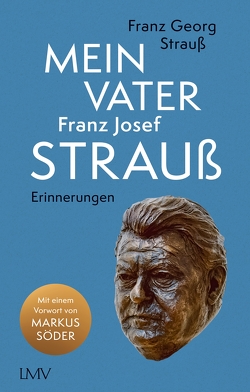 Mein Vater Franz Josef Strauß von Strauß,  Franz Georg