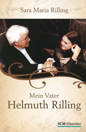 Mein Vater Helmuth Rilling von Rilling,  Sara Maria