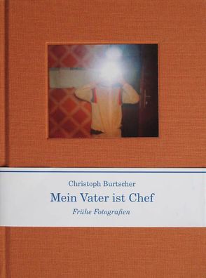 Mein Vater ist Chef von Burtscher,  Christoph, Holzer,  Anton, Iglar,  Rainer, Mauracher,  Michael