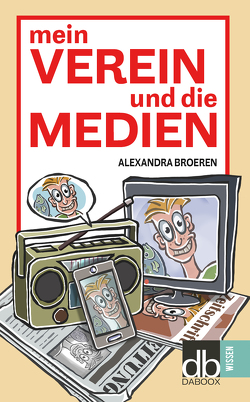 Mein Verein und die Medien von Broeren,  Alexandra