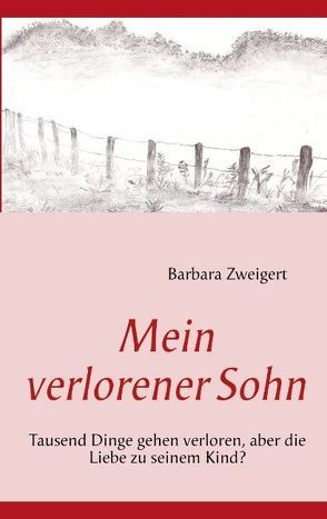 Mein verlorener Sohn von Zweigert,  Barbara