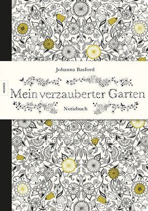 Mein verzauberter Garten – Notizbuch von Basford,  Johanna, Schnappinger,  Christine