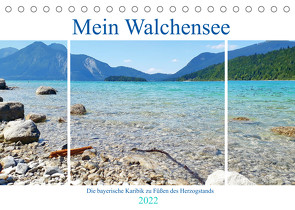 Mein Walchensee – Die bayerische Karibik zu Füßen des Herzogstands (Tischkalender 2022 DIN A5 quer) von Schimmack,  Michaela