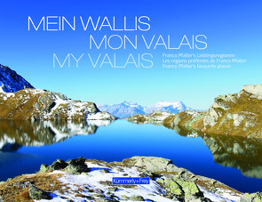 Mein Wallis, Mon Valais, My Valais von Pfaller,  Franco