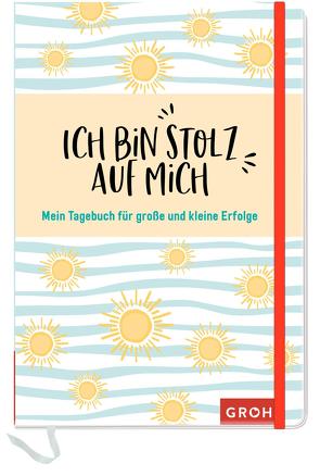 Ich bin stolz auf mich – Mein Tagebuch für große und kleine Erfolge von Groh Verlag