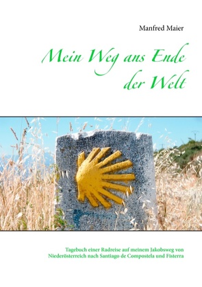 Mein Weg ans Ende der Welt von Maier,  Manfred