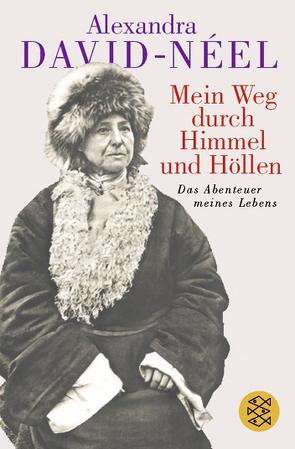 Mein Weg durch Himmel und Höllen von David-Néel,  Alexandra, Ditzen,  Ada