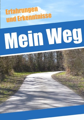 Mein Weg – Erfahrungen und Erkenntnisse von Schmitt,  Luca