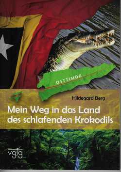 Mein Weg in das Land des schlafenden Krokodils von Berg,  Hildegard