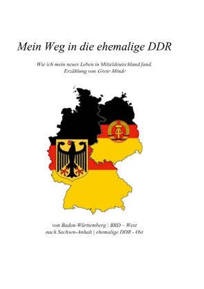 Mein Weg in die ehemalige DDR von Minde,  Grete, Volk,  Verena-Ramona