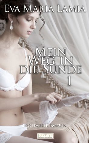 Mein Weg in die Sünde 1 von Lamia,  Eva Maria