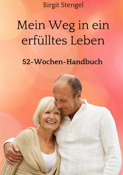 Mein Weg in ein erfülltes Leben von Stengel,  Birgit