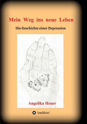 Mein Weg ins neue Leben von Heuer,  Angelika