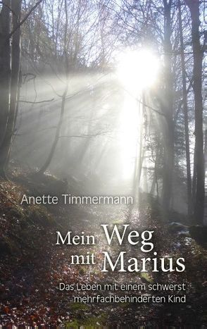 Mein Weg mit Marius von Timmermann,  Anette