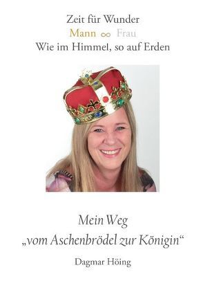 Mein Weg „vom Aschenbrödel zur Königin“ von Höing,  Dagmar