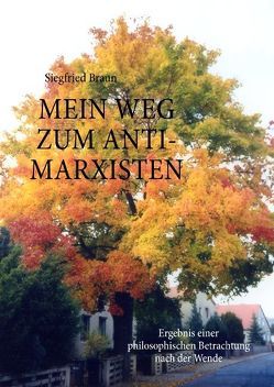 Mein Weg zum Anti-Marxisten von Braun,  Siegfried