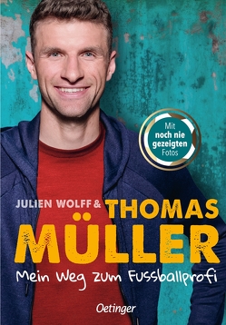 Mein Weg zum Fußballprofi von Mueller,  Thomas, Wolff,  Julien