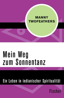 Mein Weg zum Sonnentanz von Merz-Busch,  Gisela, Twofeathers,  Manny