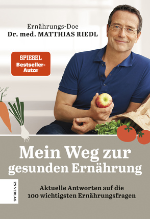 Mein Weg zur gesunden Ernährung von Riedl,  Matthias