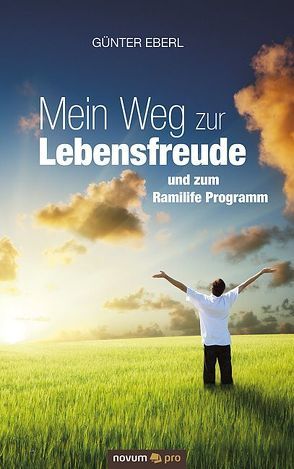 Mein Weg zur Lebensfreude von Eberl,  Günter