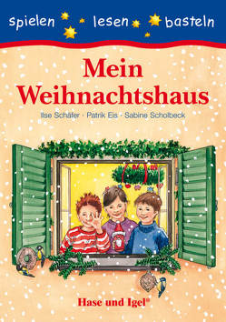 Mein Weihnachtshaus von Eis,  Patrik, Schäfer,  Ilse, Scholbeck,  Sabine