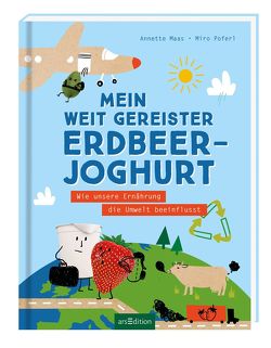 Mein weit gereister Erdbeerjoghurt von Maas,  Annette, Poferl,  Miro