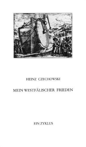 Mein Westfälischer Frieden von Czechowski,  Heinz, Goedden,  Walter