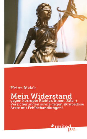 Mein Widerstand von Idziak,  Heinz