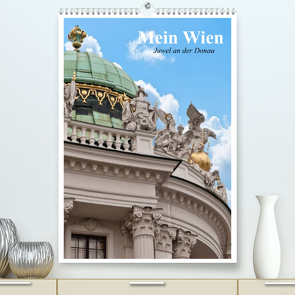 Mein Wien. Juwel an der Donau (Premium, hochwertiger DIN A2 Wandkalender 2023, Kunstdruck in Hochglanz) von Stanzer,  Elisabeth