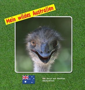 Mein wildes Australien von Weckenbrock,  Antje, Weckenbrock,  Matthias