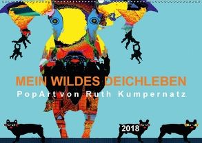 Mein wildes Deichleben – PopArt von Ruth Kumpernatz (Wandkalender 2018 DIN A2 quer) von Kumpernatz,  Ruth