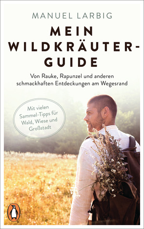 Mein Wildkräuter-Guide von Larbig,  Manuel