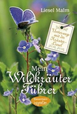 Mein Wildkräuterführer von Malm,  Liesel