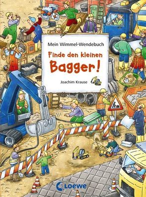 Mein Wimmel-Wendebuch – Finde den kleinen Bagger!/Finde den roten Ritterhelm! von Krause,  Joachim