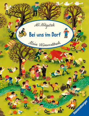 Mein Wimmelbuch: Bei uns im Dorf von Mitgutsch,  Ali