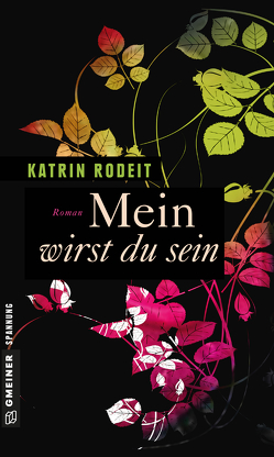 Mein wirst du sein von Rodeit,  Katrin