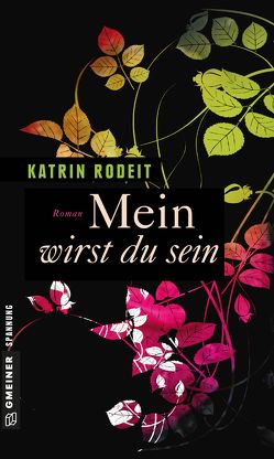 Mein wirst du sein von Rodeit,  Katrin