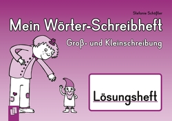 Mein Wörter-Schreibheft – Groß- und Kleinschreibung – Lösungsheft von Boretzki,  Anja, Schößler,  Stefanie