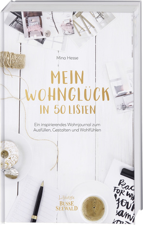 Mein Wohnglück in 50 Listen von Hesse,  Mina, Starke-An,  Soyeon