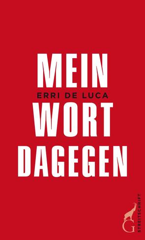 Mein Wort dagegen von De Luca,  Erri, Kopetzki,  Annette