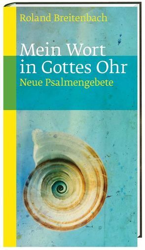 Mein Wort in Gottes Ohr von Breitenbach,  Roland